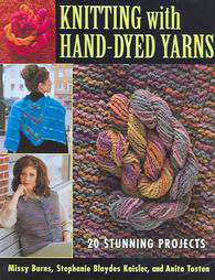 Knitting With Hand-Dyed Yarns by Missy Burns